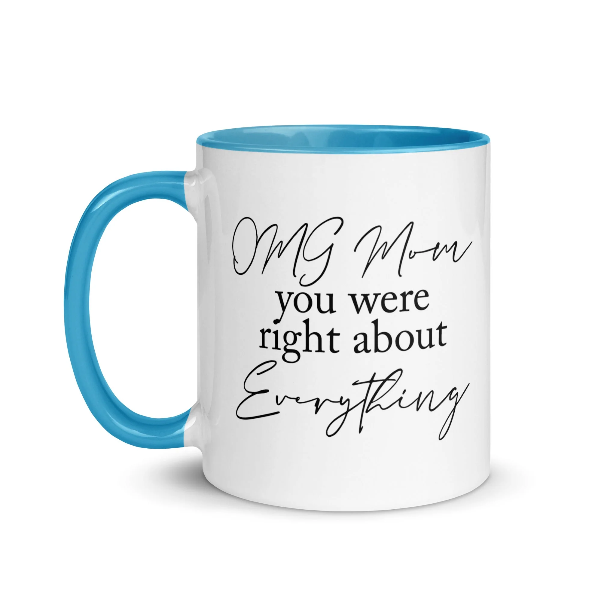 OMG Mom You Were Right Mug - Image 12