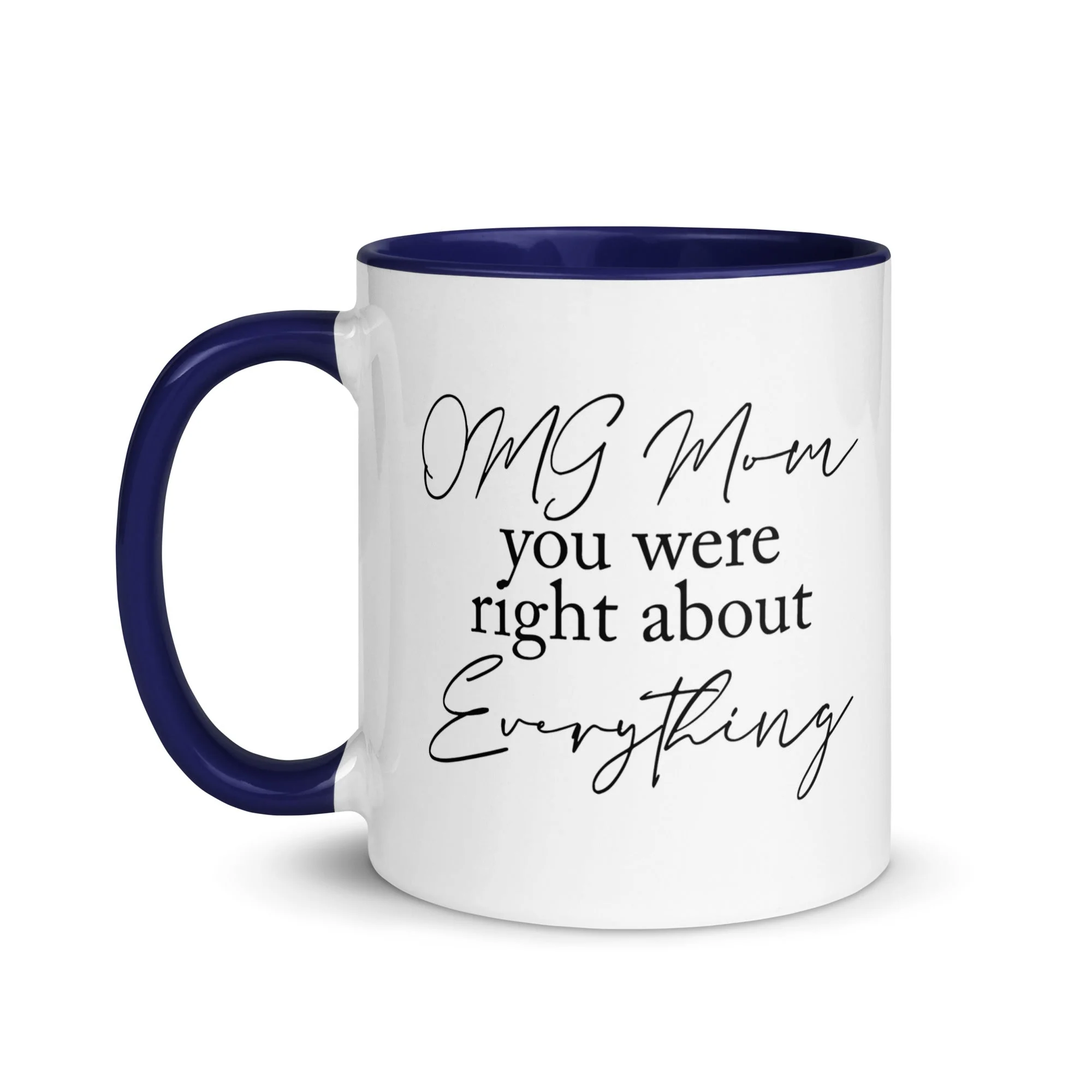 OMG Mom You Were Right Mug - Image 14