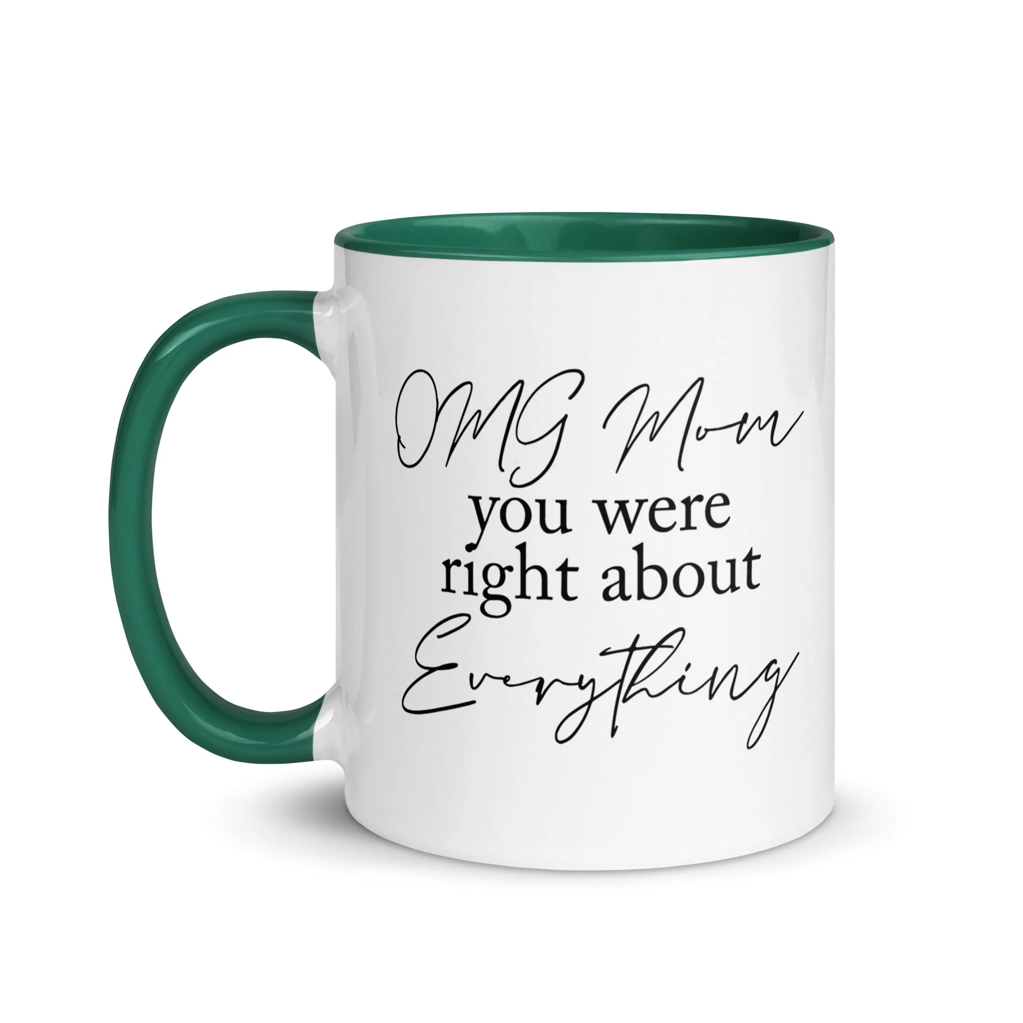 OMG Mom You Were Right Mug - Image 15