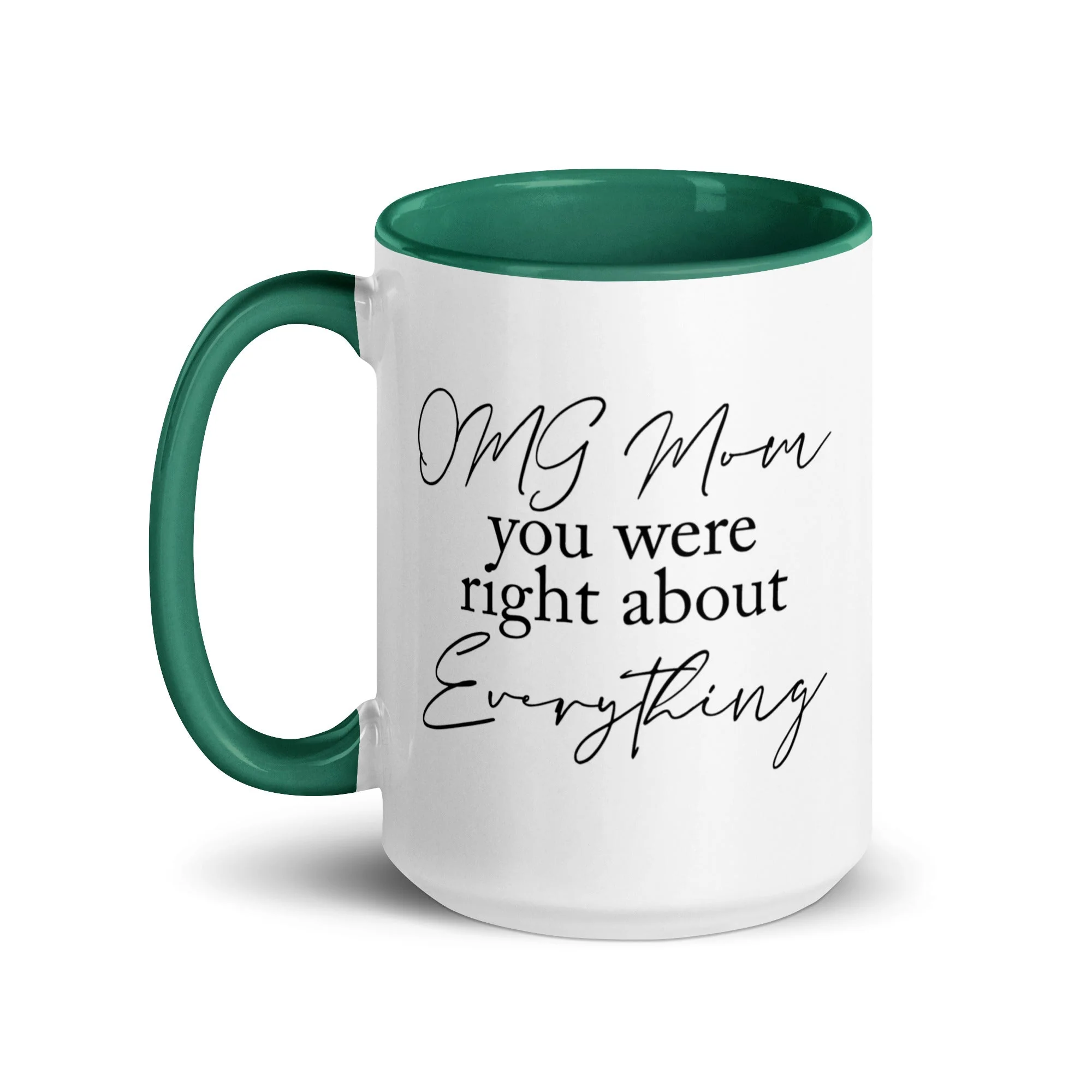 OMG Mom You Were Right Mug - Image 16