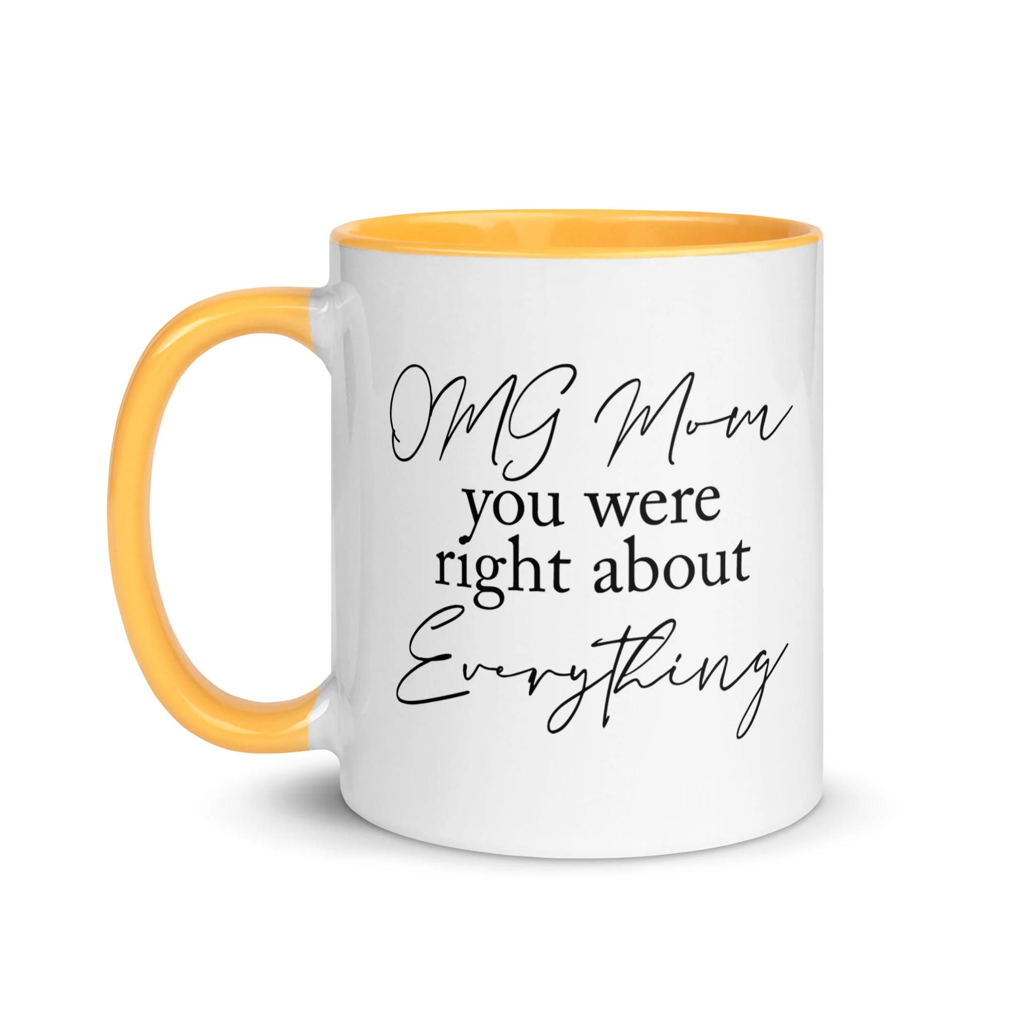 OMG Mom You Were Right Mug - Image 17