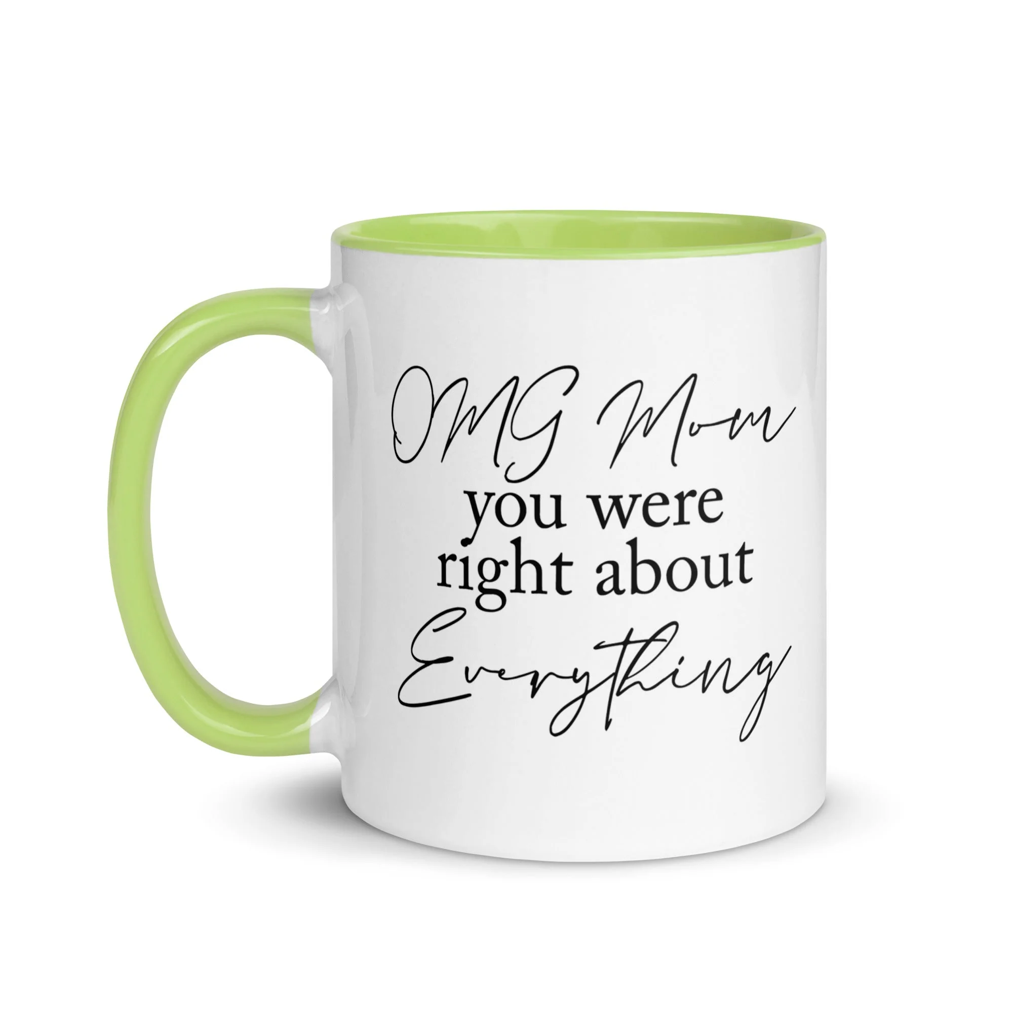OMG Mom You Were Right Mug - Image 18