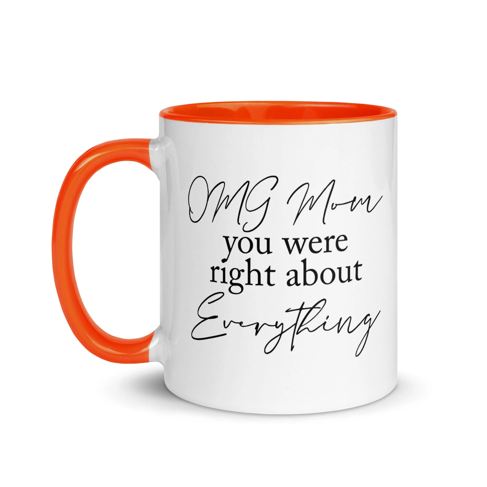 OMG Mom You Were Right Mug - Image 19