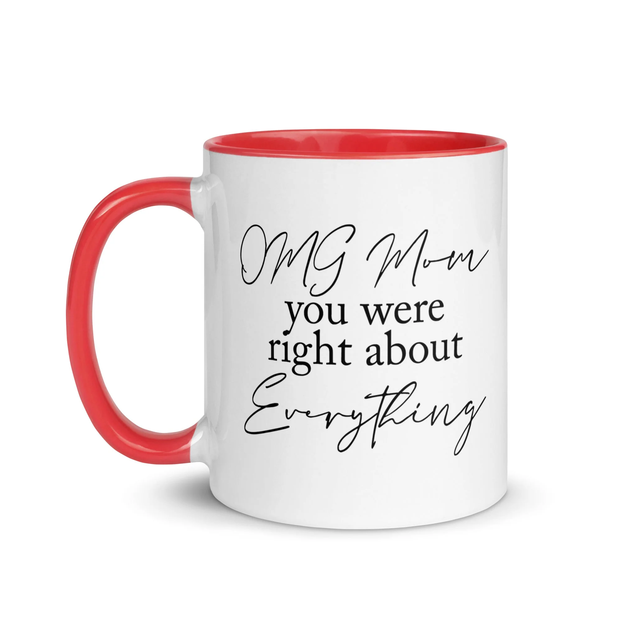 OMG Mom You Were Right Mug - Image 21
