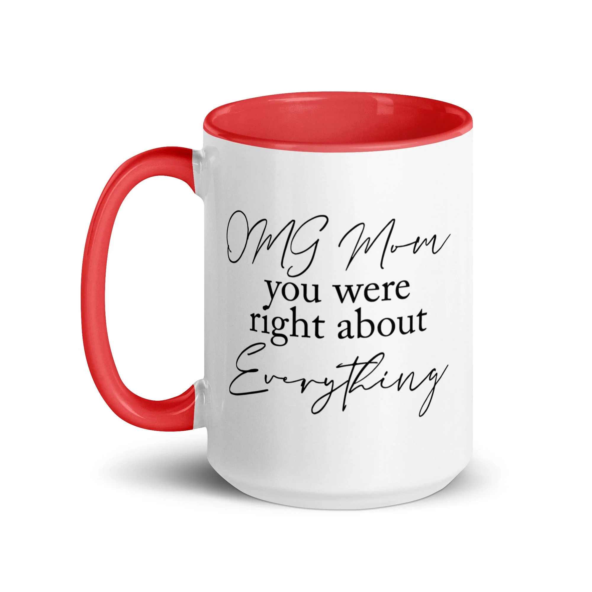 OMG Mom You Were Right Mug - Image 22
