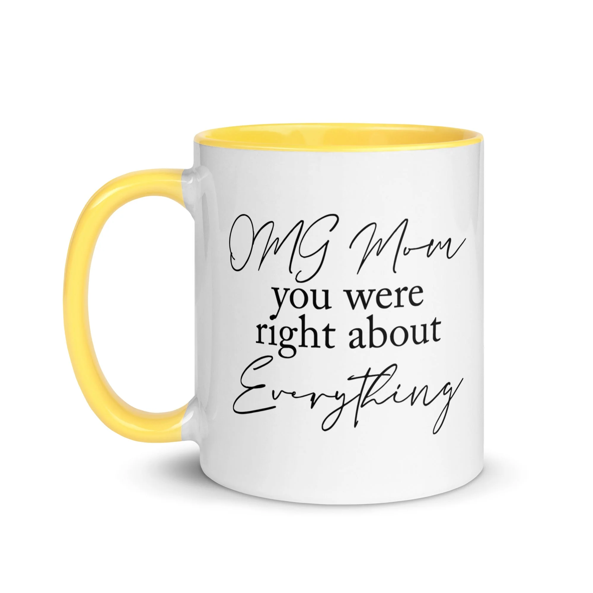 OMG Mom You Were Right Mug - Image 23